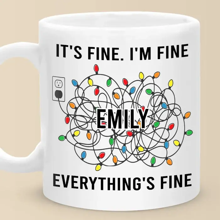 Custom-Made Everything's FineChristmas Gift For Best Friends, Family Members, Coworkers, Yourself