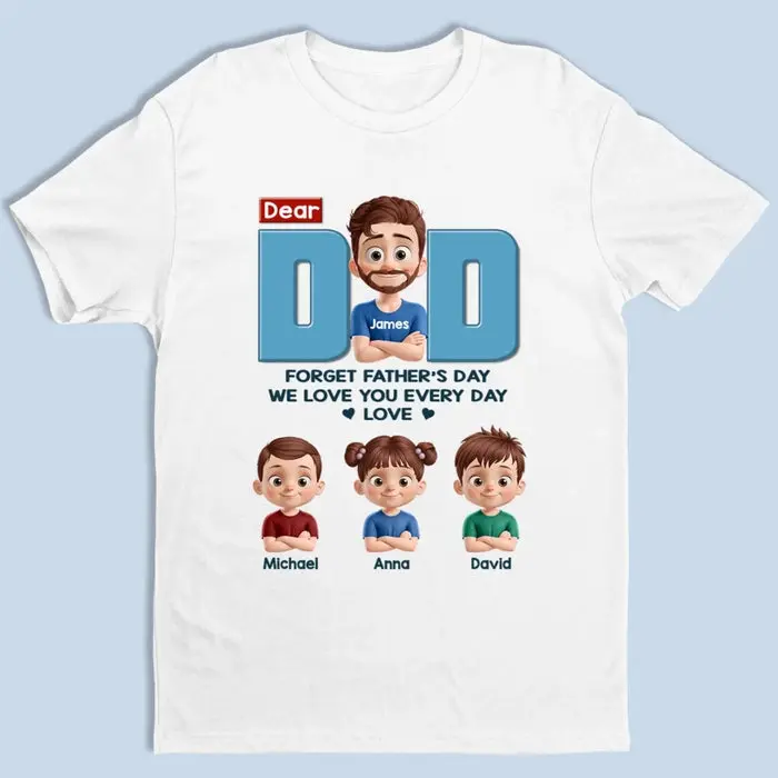 Custom-Made No Need For Just One Day, We Celebrate You Every DayFather's Day, Gift For Dad, Grandpa