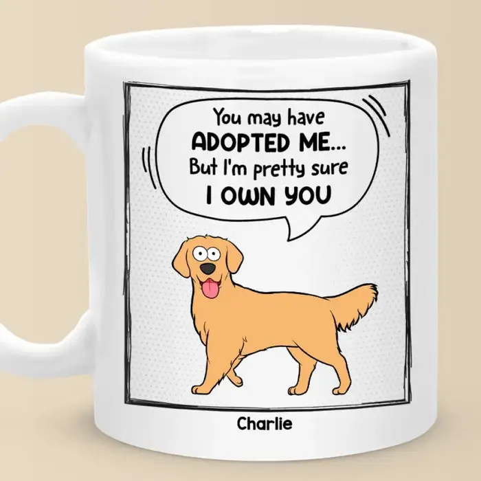 Custom-Made You May Have Adopted Me ~ Gift For Pet Owners, Pet Lovers