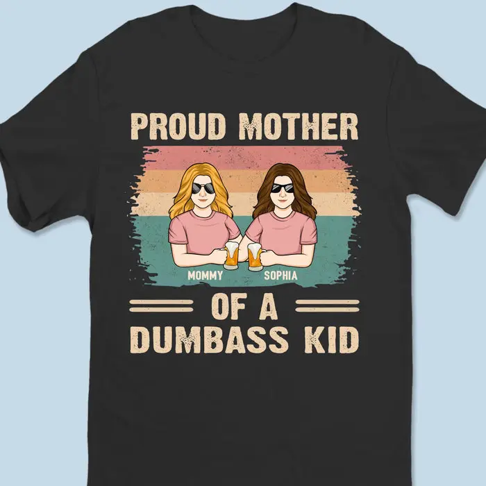 Made-to-Order Proud Mother Of A Few Dumbass Kids - Gift For Mom - Image 2