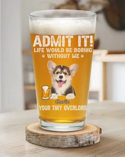Bespoke Photo Life Would Be Boring Without Me ~ Gift For Pet Owners, Pet Lovers