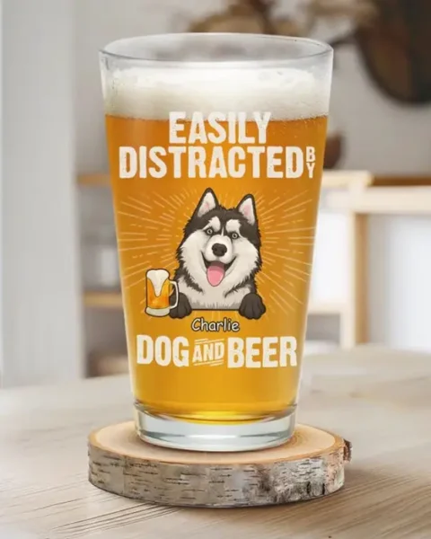 Custom-Made Easily Distracted By Dogs And Beer | Father's Day, Gift For Pet Owners, Pet Lovers