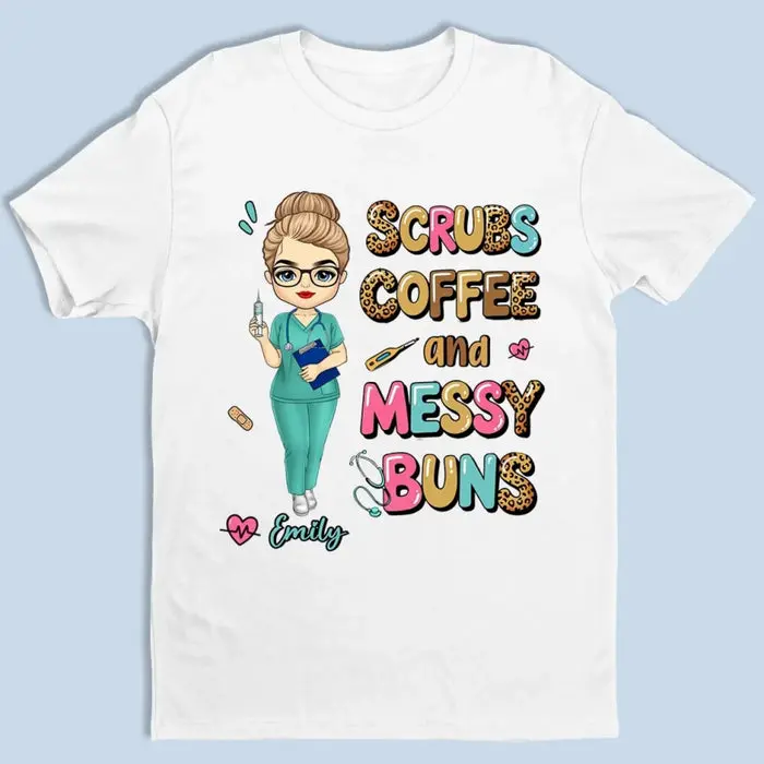 Bespoke Messy Buns, Scrubs, And Endless Energy - Appreciation, Thank You Gift, Nurse Life, Doctor Life