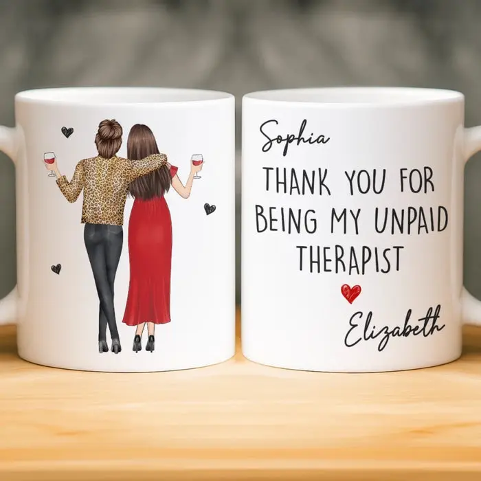 Tailored Mug - Thank You For Being My Unpaid Therapist