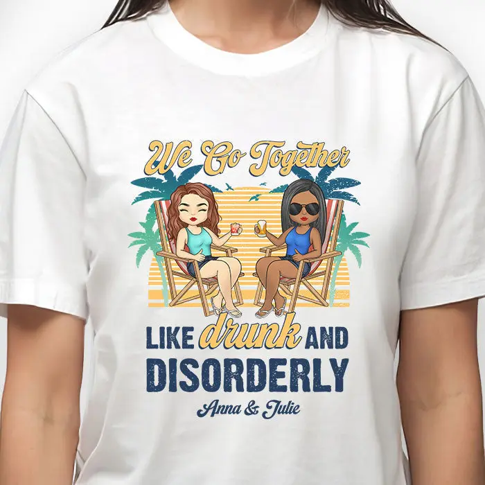 Personalized We Go Together Like Drunk & Disorderly | Gift For Bestie