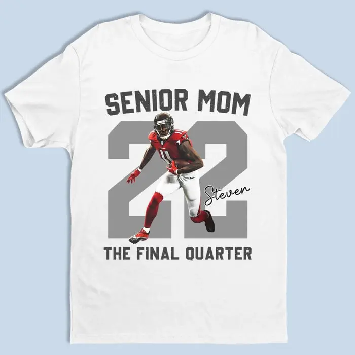 Bespoke Upload Photo Football Senior Mom T-shirt, Hoodie ~ Final Quarter Senior Mom