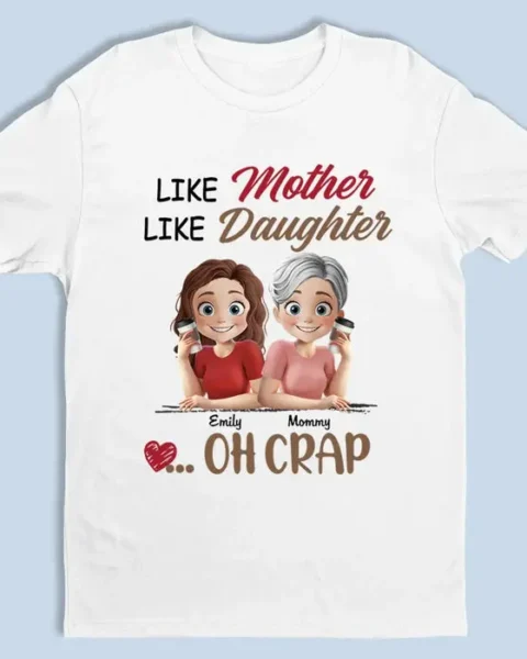 Custom-Made Like Mother Like Daughter - Mother's Day, Gift For Mom, Daughter