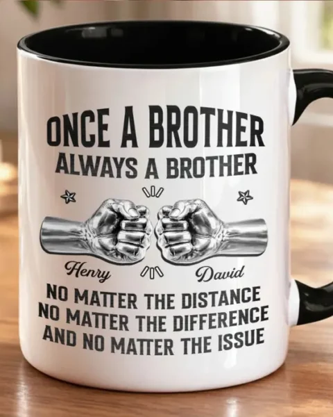 Made-to-Order Accent MugBrother Always Has My Back