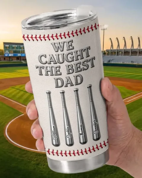 Made-to-Order Baseball Tumbler ~ We Caught The Best Dad