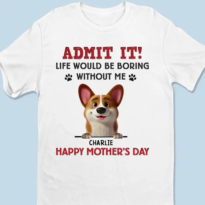 Bespoke Let’s Be Real, I’m The Best Part Of Your Day - Mother's Day, Gift For Pet Owners, Pet Lovers - Image 2