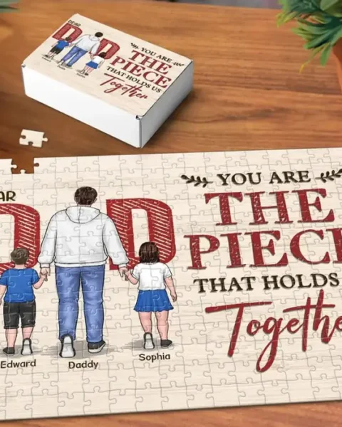 Bespoke You Are The Piece That Holds Us Together ~ Father's Day, Gift For Family Dad
