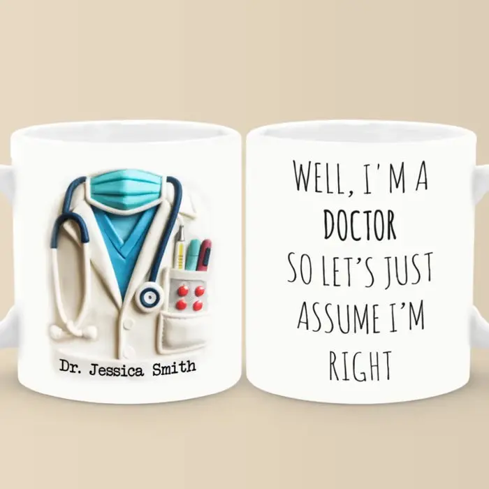 Custom-Made Let’s Just Assume I’m Right, Because I Am | Appreciation, Thank You Gift, Nurse Life, Doctor Life