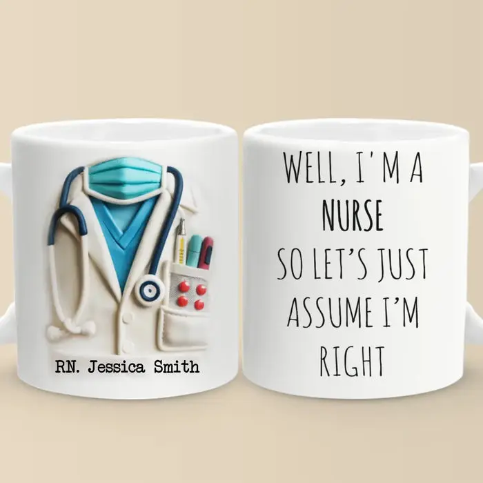 Custom-Made Let’s Just Assume I’m Right, Because I Am | Appreciation, Thank You Gift, Nurse Life, Doctor Life - Image 2