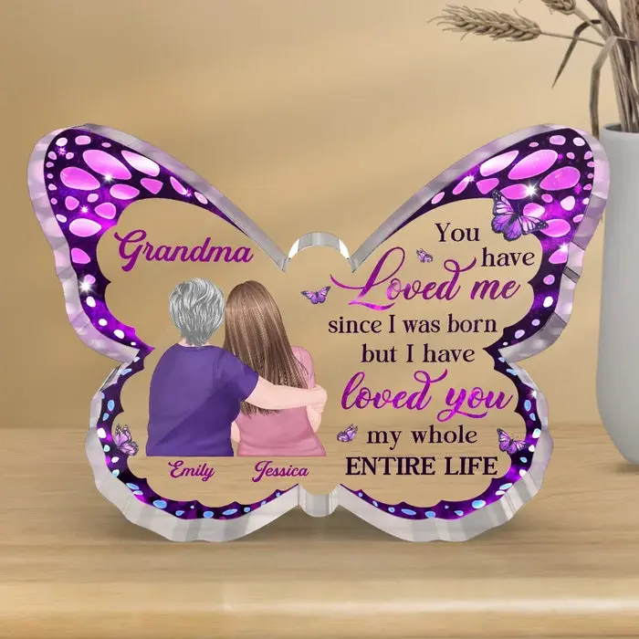 Tailored You Have Loved Me Since I Was Born | Gift For Mom, Grandma