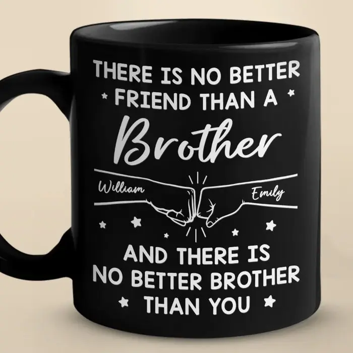 Tailored There Is No Better Friend Than A Brother ~ Gift For Family Members