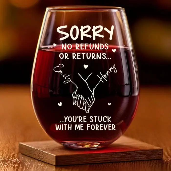 Bespoke Wine Glass ~ Stuck With Me Forever
