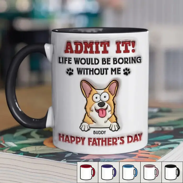 Tailored Life Would Be Boring Without Me | Father's Day, Gift For Pet Owners, Pet Lovers