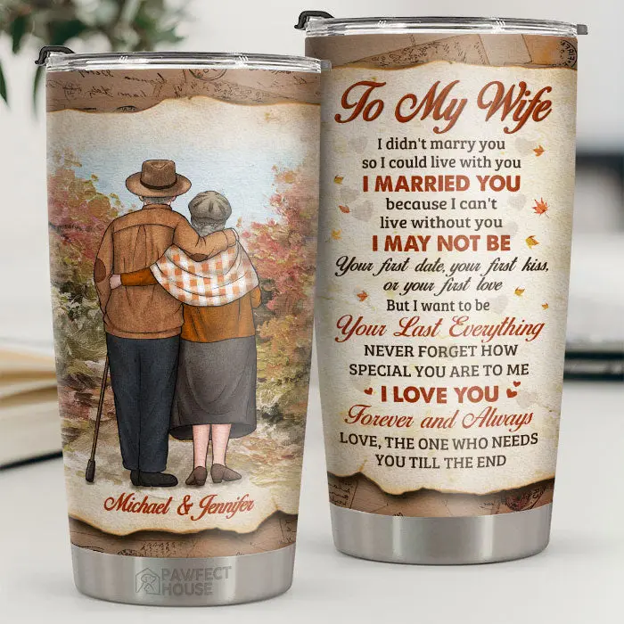 Tailored Love You Forever And Always The One Who Needs You Till The End | To My Wife, Gift For Wife, Anniversary, Engagement, Wedding, Marriage Gift