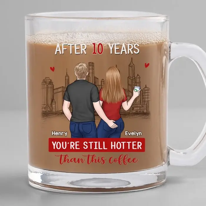 Custom-Made You're Still Hotter Than This Coffee ~ Gift For Husband Wife, Anniversary